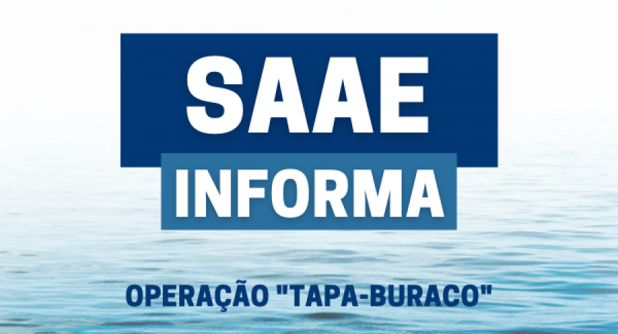 SAAE REALIZA OPERAÇÃO "TAPA-BURACO