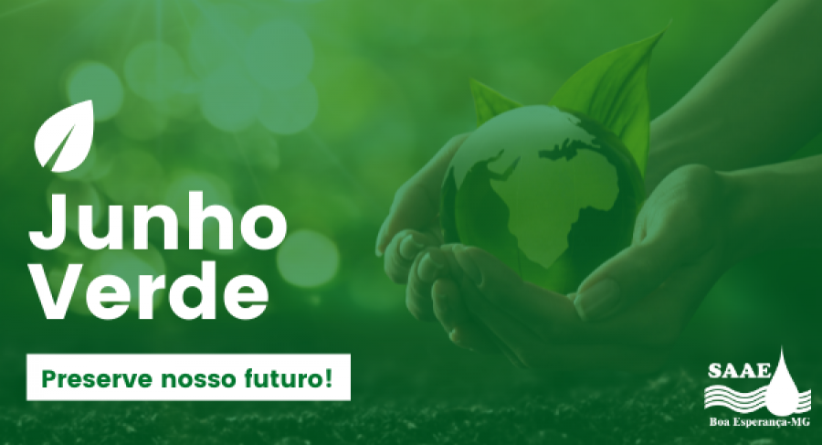 PREFEITURA E SAAE DE BOA ESPERANÇA CELEBRAM O JUNHO VERDE